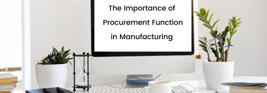 Importance of Procurement in Manufacturing