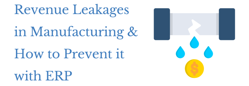 Preventing Revenue Leakages in Manufacturing with ERP